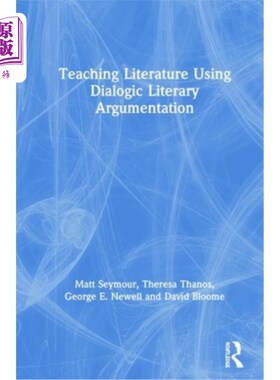 海外直订Teaching Literature Using Dialogic Literary Argumentation 运用对话式文学论证教学文学