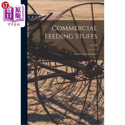海外直订Commercial Feeding Stuffs: Report on Inspection /; no.539 商品饲料:检验报告;no.539