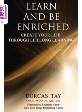 海外直订Learn & Be Enriched: Create Your Life Through Lifelong Learning 学习与充实：通过学习创造生活