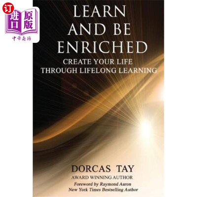 海外直订Learn & Be Enriched: Create Your Life Through Lifelong Learning 学习与充实：通过学习创造生活