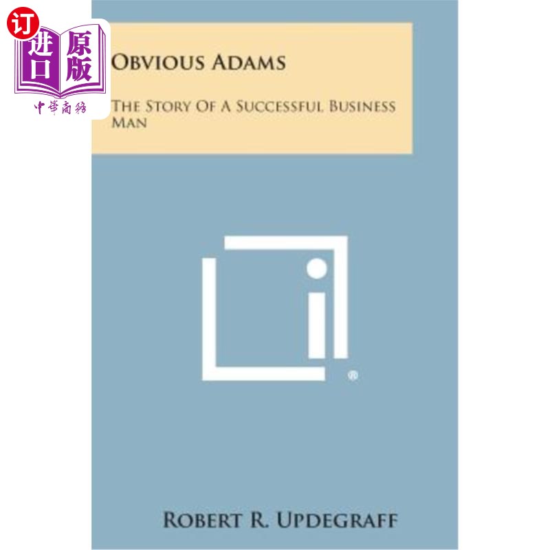 海外直订Obvious Adams: The Story of a Successful Business Man 显而易见的亚当斯：一个成功商人的故事