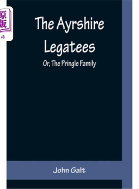 海外直订The Ayrshire Legatees; Or, The Pringle Family 埃尔郡的人;或者《品客家族》