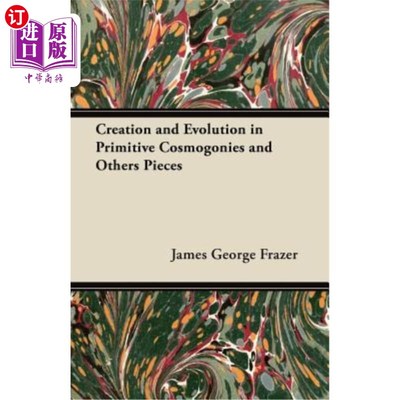海外直订Creation and Evolution in Primitive Cosmogonies and Others Pieces 原始宇宙起源和其他作品中的创造和进化