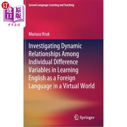 海外直订Investigating Dynamic Relationships Among Individual Difference Variables in Lea 虚拟世界中英语学习个体差异变量
