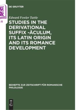 海外直订Studies in the derivational suffix -āculum, its Latin origin and its Romanc 派生后缀-ā