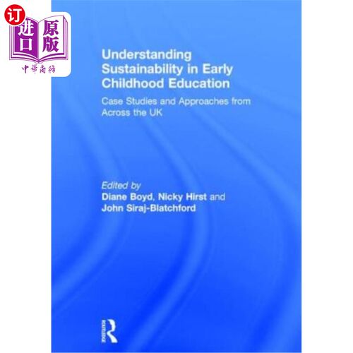 海外直订Understanding Sustainability in Early Childhood Education: Case Studies and Appr 理解幼儿教育的可持续性:来