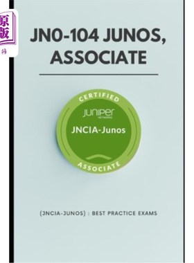海外直订JN0-104 Junos, Associate (JNCIA-Junos): Best Practice Exams JN0-104 Junos, Associate (JNCIA