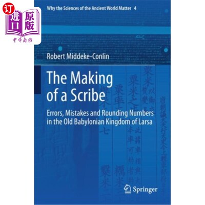 海外直订The Making of a Scribe: Errors, Mistakes and Rounding Numbers in the Old Babylon 《抄写员的制作:拉尔萨古巴