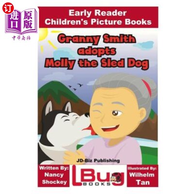 海外直订Granny Smith Adopts Molly the Sled Dog - Early Reader - Children's Picture Books 史密斯奶奶收养了莫莉雪橇狗