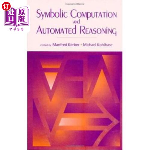 海外直订Symbolic Computation and Automated Reasoning: The CALCULEMUS-2000 Symposium 符号计算与自动推理：CALCU