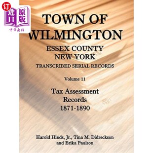 Essex 纽约埃塞克斯郡威尔明顿镇 Serial Wilmington Records New County 海外直订Town York Volume Transcribed