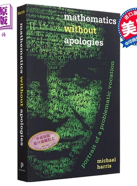 预售 无歉意的数学 英文原版 Mathematics Without Apologies Portrait of Problematic Vocation Michael Harris【中商原版】