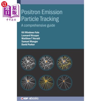 海外直订Positron Emission Particle Tracking: A Complete Guide 正电子发射粒子跟踪:一个完整的指南
