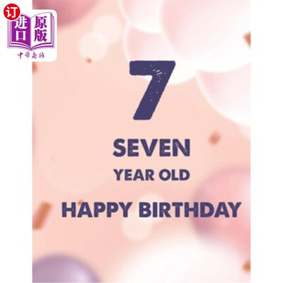 海外直订7 Seven Year Old Happy Birthday: Birthday Coloring Book For Children, Illustrati 7岁生日快乐:生日涂色书为孩