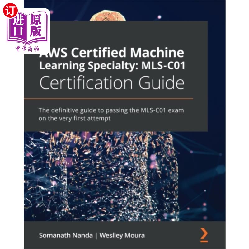海外直订AWS Certified Machine Learning Specialty: MLS-C0... AWS认证机器学习专业:MLS-C01认证指南