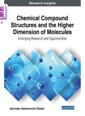 海外直订Chemical Compound Structures and the Higher Dimension of Molecules: Emerging Res 化合物结构与分子高维性：新