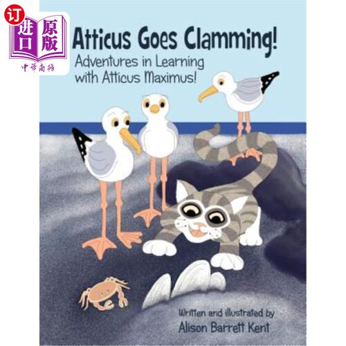 海外直订Atticus Goes Clamming!: Adventures In Learning with Atticus Maximus! 阿提库斯吵闹起来！与Atticus Maximus一
