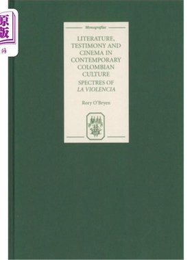 海外直订Literature, Testimony and Cinema in Contemporary Colombian Culture: Spectres of  当代哥伦比亚文化中的文学、