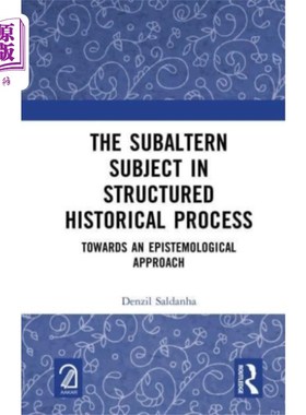 海外直订Subaltern Subject in Structured Historical Proce... 结构化历史过程中的次等主体