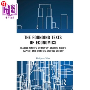 海外直订The Founding Texts of Economics: Reading Smith's Wealth of Nations, Marx's Capit 经济学的奠基文本：解读斯密