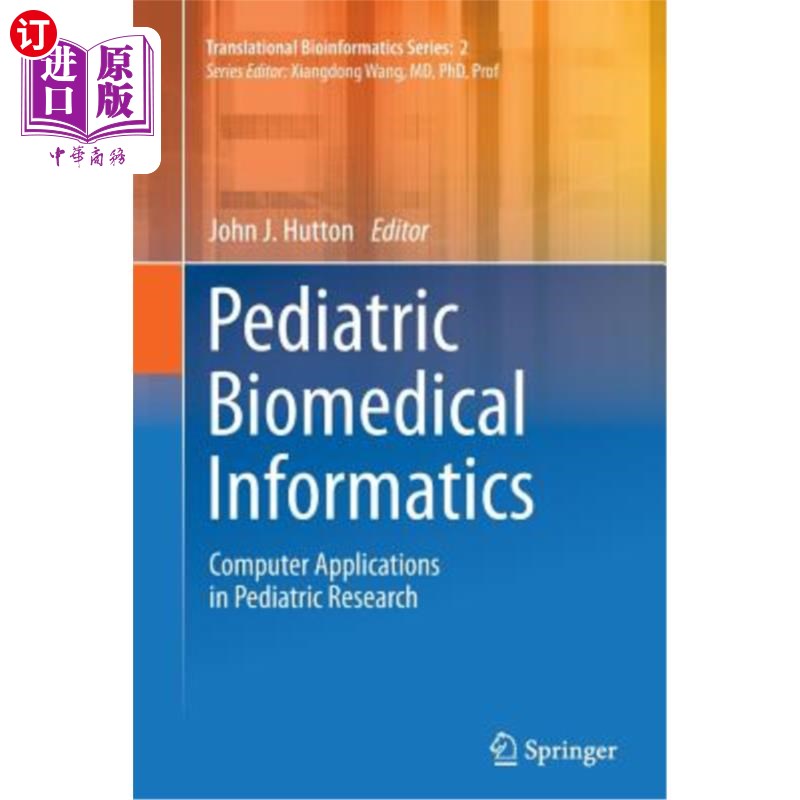 海外直订医药图书Pediatric Biomedical Informatics: Computer Applications in Pediatric Research 儿科生物医学信息学：