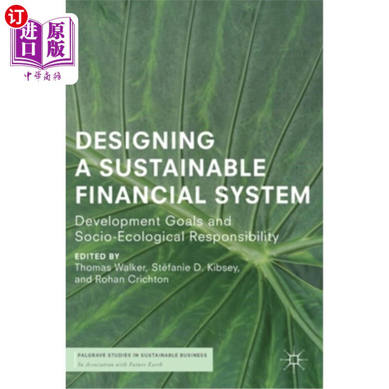 海外直订Designing a Sustainable Financial System: Development Goals and Socio-Ecological 设计可持续金融体系:发展目
