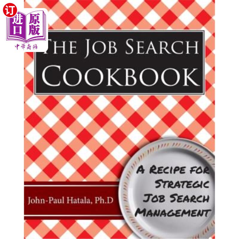 海外直订The Job Search Cookbook: A Recipe for Strategic Job Search Management 求职食谱：战略求职管理的秘诀