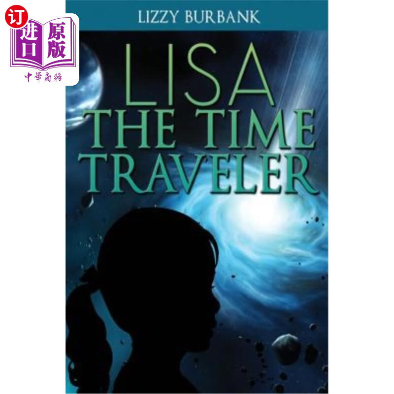 海外直订Lisa The Time Traveler: An Exciting Mystery Story (for Children Ages 9-12) 时间旅行者丽莎:一个激动人心的神