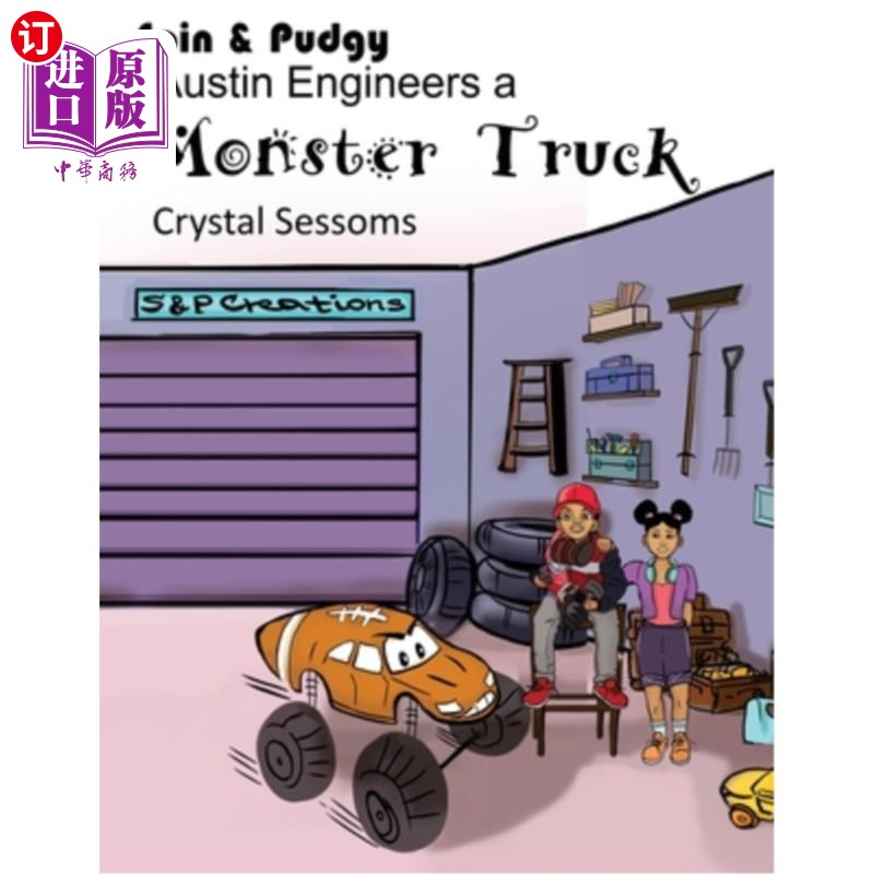 海外直订Spin and Pudgy - Austin Engineers a Monster Truck 旋转和矮胖-奥斯汀工程师一个怪物卡车