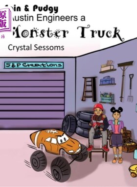 海外直订Spin and Pudgy - Austin Engineers a Monster Truck 旋转和矮胖-奥斯汀工程师一个怪物卡车