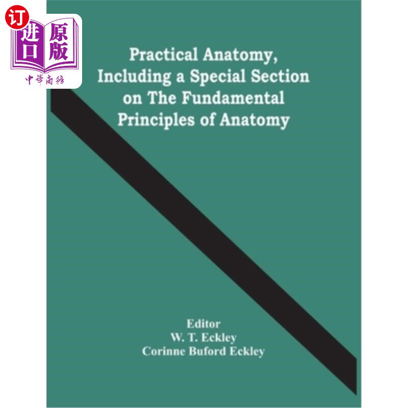海外直订医药图书Practical Anatomy, Including A Special Section On The Fundamental Principles Of  实用解剖学，包括解