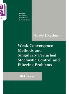 海外直订Weak Convergence Methods and Singularly Perturbed Stochastic Control and Filteri 弱收敛方法与奇摄动随机控制