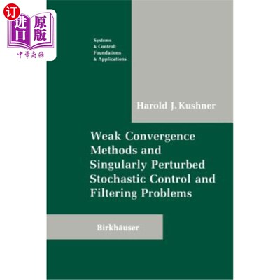 海外直订Weak Convergence Methods and Singularly Perturbed Stochastic Control and Filteri 弱收敛方法与奇摄动随机控制