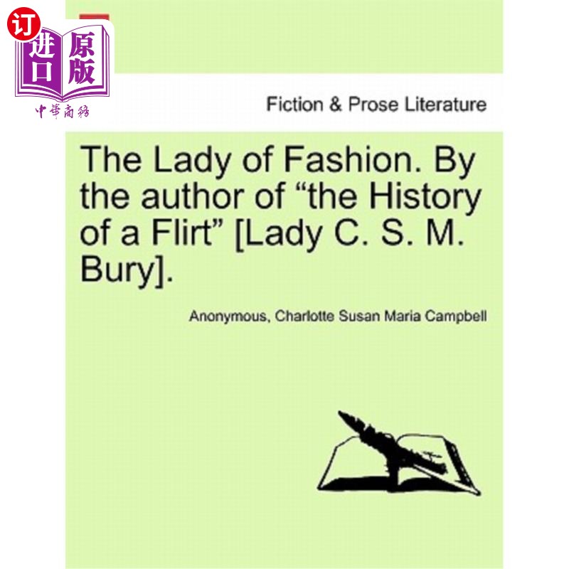 海外直订The Lady of Fashion. by the Author of the History of a Flirt [Lady C. S. M. Bury 时尚女士。作者是《调情史》