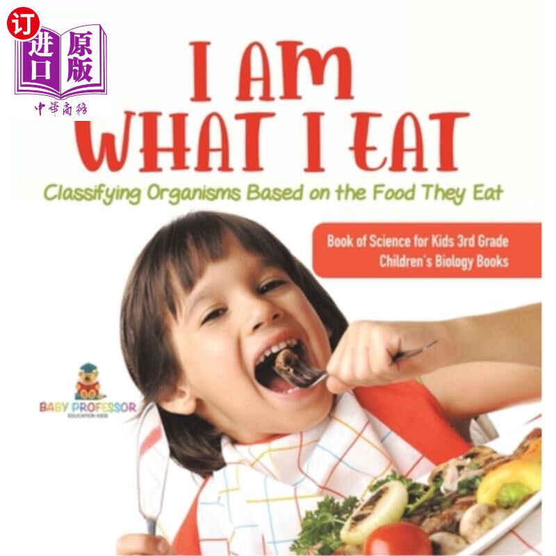 海外直订I Am What I Eat: Classifying Organisms Based on the Food They Eat Book of Scienc 我就是我吃的东西：根据生物