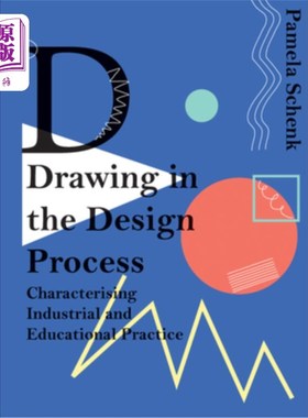 海外直订Drawing in the Design Process: Characterising Industrial and Educational Practic 设计过程中的绘图：工业和教