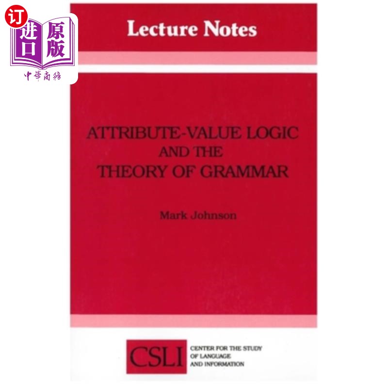 海外直订Attribute-Value Logic and the Theory of Grammar: Volume 16 属性值逻辑和语法理论:第16卷