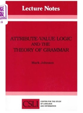 海外直订Attribute-Value Logic and the Theory of Grammar: Volume 16 属性值逻辑和语法理论:第16卷