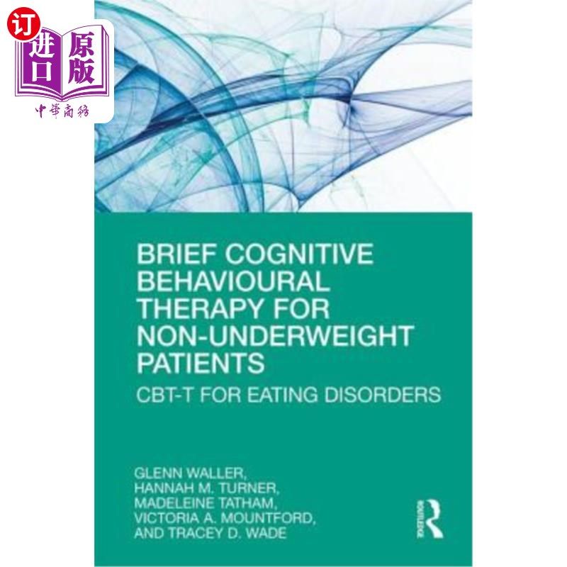 海外直订医药图书Brief Cognitive Behavioural Therapy for Non-Underweight Patients: Cbt-T for Eati 非体重不足患者的简