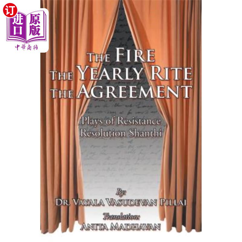 海外直订The Fire The Yearly Rite The Agreement: Plays of Resistance Resolution Shanthi 《火》、《年祭》、《协议》:
