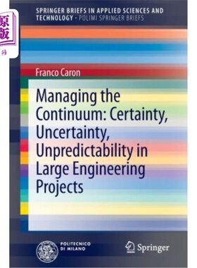 海外直订Managing the Continuum: Certainty, Uncertainty, Unpredictability in Large Engine 管理连续性:大型工程项目中