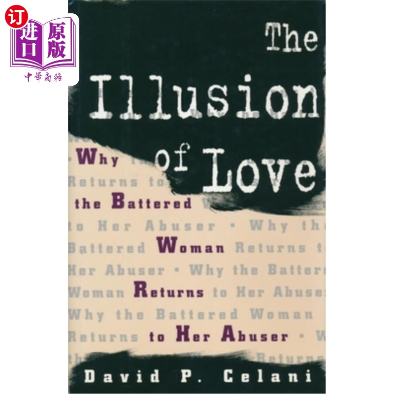 海外直订The Illusion of Love: Why the Battered Woman Returns to Her Abuser 爱的幻觉:为什么被虐待的女人回到施暴者身