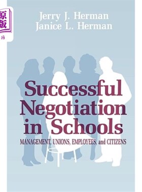 海外直订Successful Negotiation in School: Management, Unions, Employee, and Citizens 成功的学校谈判：管理层、工会、