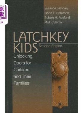 海外直订Latchkey Kids: Unlocking Doors for Children and Their Families 锁钥匙儿童：为儿童及其家庭开锁