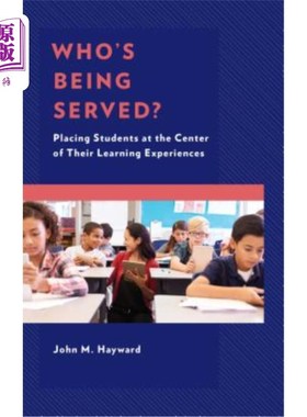 海外直订Who's Being Served?: Placing Students at the Center of Their Learning Experience 服务对象是谁？：将学生置于