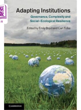 海外直订Adapting Institutions: Governance, Complexity and Social-Ecological Resilience 适应的制度:治理、复杂性和社