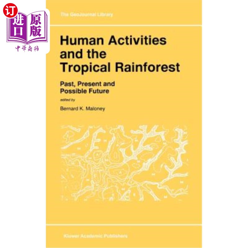 海外直订Human Activities and the Tropical Rainforest: Past, Present and Possible Future 人类活动与热带雨林：过去、