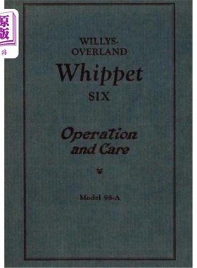 海外直订Willys Overland Whippet Six - Operation and Care Willys Overland Whippet 6-手术和护理