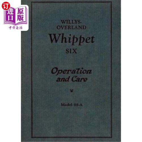 海外直订Willys Overland Whippet Six - Operation and Care Willys Overland Whippet 6-手术和护理