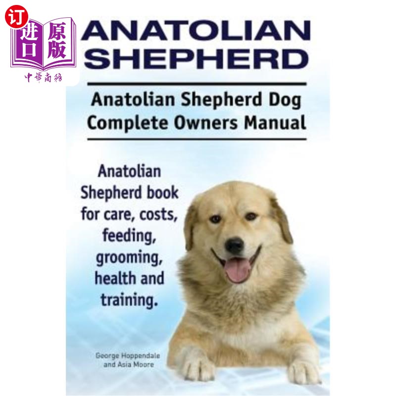 海外直订Anatolian Shepherd. Anatolian Shepherd Dog Complete Owners Manual. Anatolian She 安那托利亚牧羊犬。安纳托利